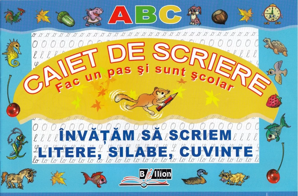 Caiet de scriere. Fac un pas si sunt scolar. Invatam sa scriem litere, silabe, cuvinte