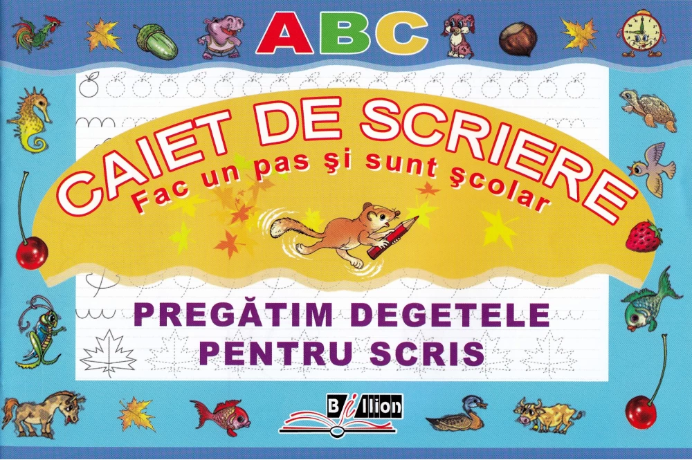 Caiet de scriere. Fac un pas si sunt scolar. Pregatim degetele pentru scris