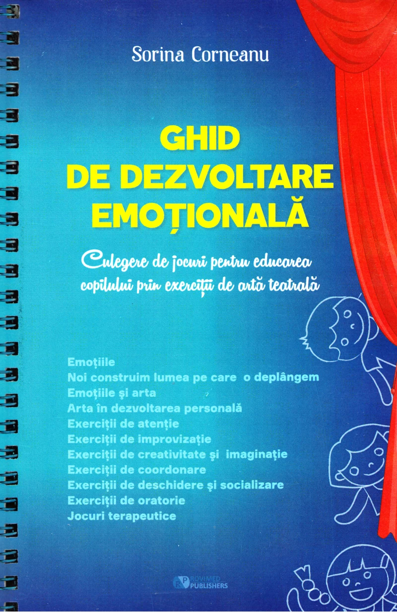 Ghid de dezvoltare emotionala. Culegere de jocuri pentru educarea copilului prin exercitii de arta teatrala
