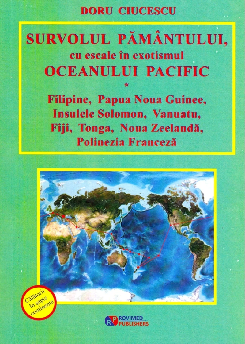 Survolul Pamantului, cu escale in exotismul Oceanului Pacific * Filipine, Papua Noua Guinee, Insulele Solomon, Vanuatu, Fiji, Tonga, Noua Zeelanda, Polinezia Franceza
